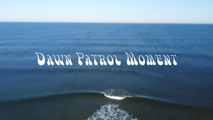 Dawn Patrol Moment