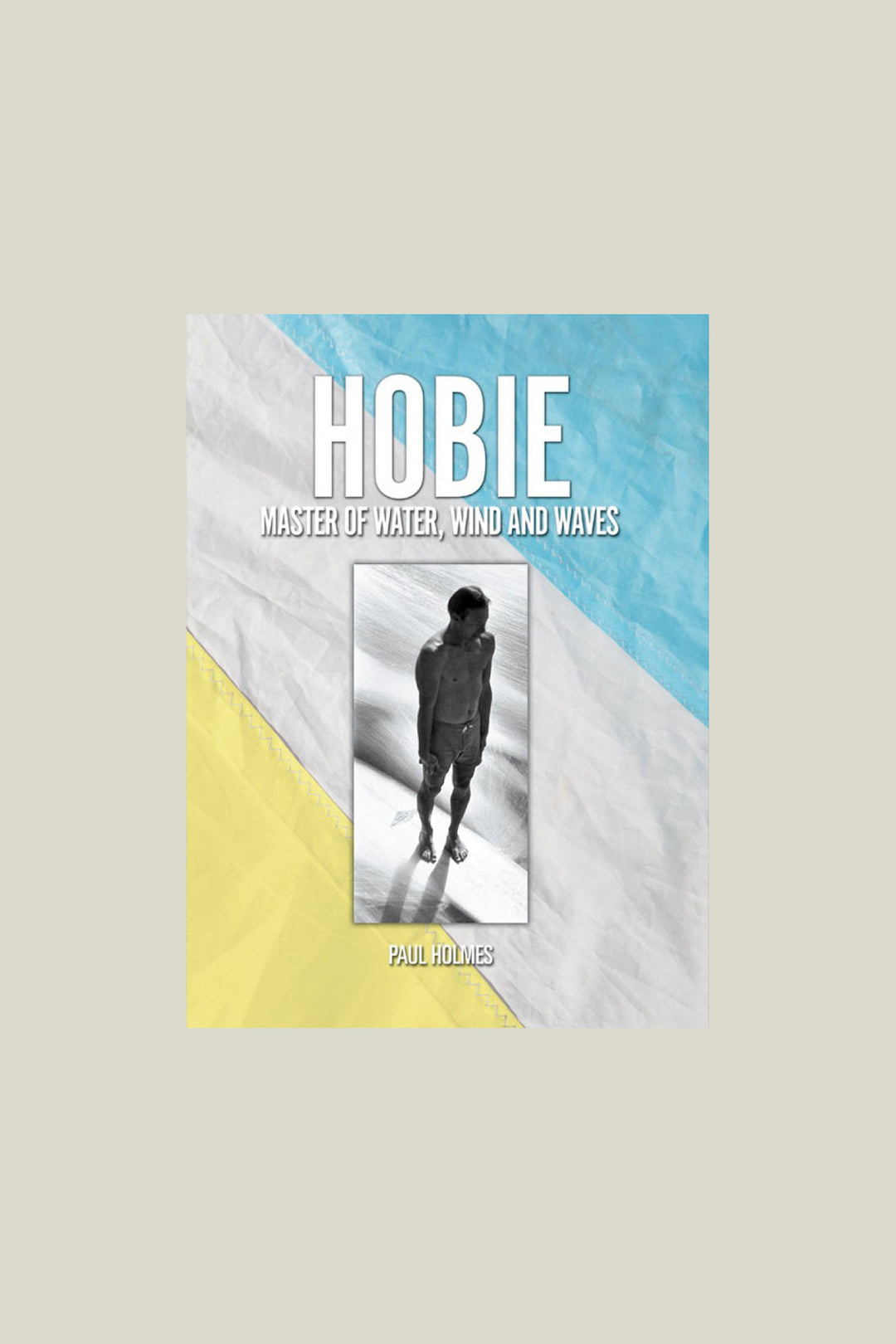 Hobie : Master of Water, Wind and Waves