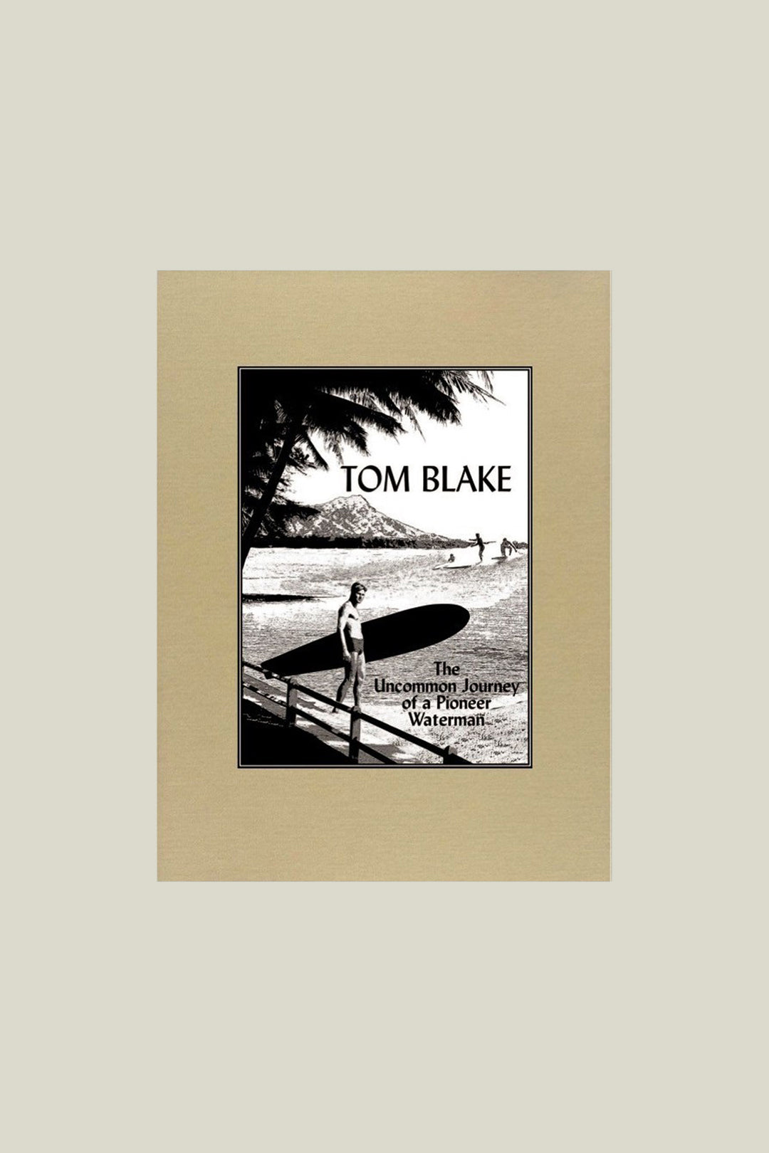 Tom Blake - The uncommon journey of a pioneer waterman